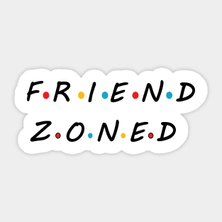 Friend Zoned Sticker